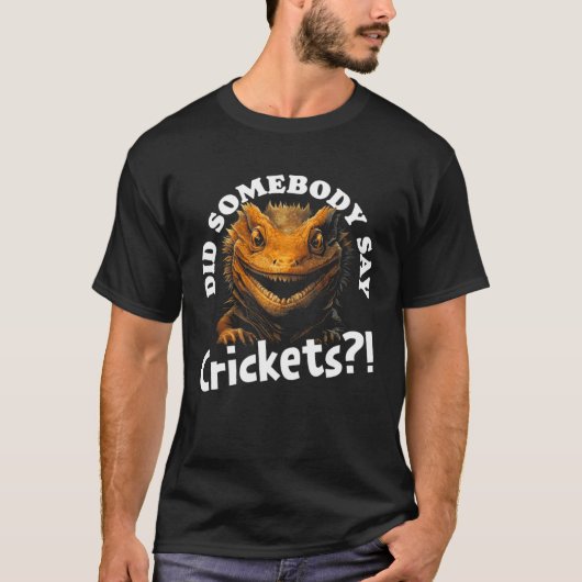 Zei iemand krekels bebaarde draak huisdier Liza? T-shirt (Voorkant)