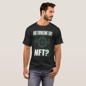 Zei iemand NFT-symbolische financiering van virtue T-shirt (Voorkant volledig)