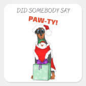 Zei iemand paw-ty? Cute Doberman Vierkante Sticker (Voorkant)