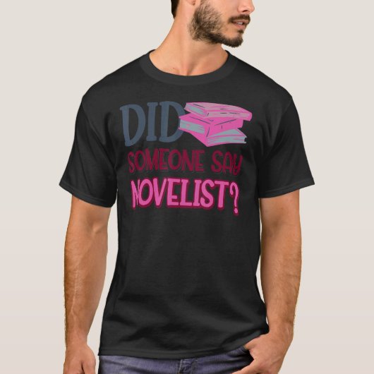 Zei iemand romanschrijver? t-shirt (Voorkant)