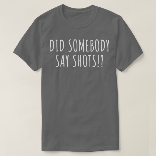 Zei iemand schoten? t-shirt (Design voorkant)