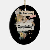 Zei iemand Scrapbooking liefhebbers Paper Arts Hob Keramisch Ornament (Rechts)