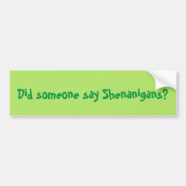 Zei iemand Shenanigans? St. Patrick's Day Bumpersticker
