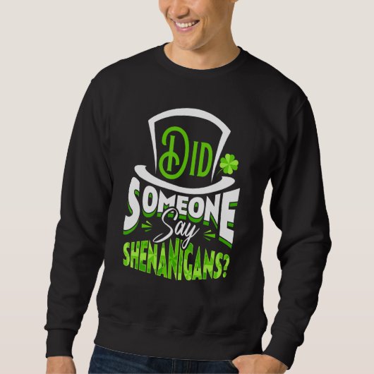 Zei iemand Shenanigans St Patrick's Day Grappig? Trui (Voorkant)
