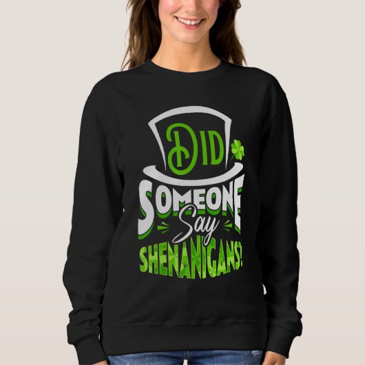 Zei iemand Shenanigans St Patrick's Day Grappig? Trui (Voorkant)