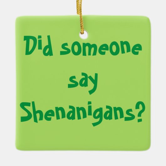 Zei iemand Shenanigans? St. Patrick's Day Keramisch Ornament (Voorkant)