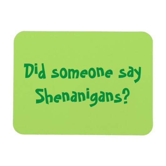 Zei iemand Shenanigans? St. Patrick's Day Magneet (Horizontaal)