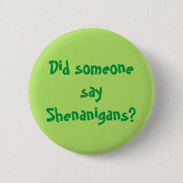 Zei iemand Shenanigans? St. Patrick's Day Ronde Button 5,7 Cm