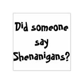 Zei iemand Shenanigans? St. Patrick's Day Rubberstempel (Afrduk)