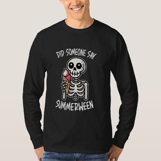 Zei iemand Summerween Skeleton Ice Cream? T-shirt (Voorkant)