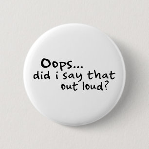 Zei ik dat luid? ronde button 5,7 cm