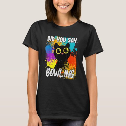 Zei Je Bowling Zwarte Kat T-shirt (Voorkant)