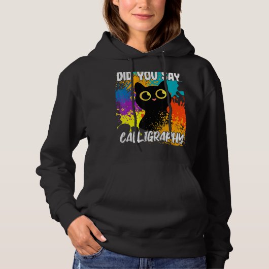Zei je dat Calligrafie Black Cat Hoodie (Voorkant)