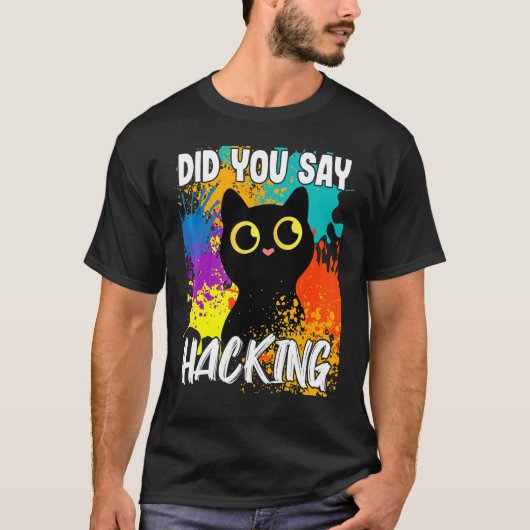 Zei je hacken Zwarte Kat T-shirt (Voorkant)