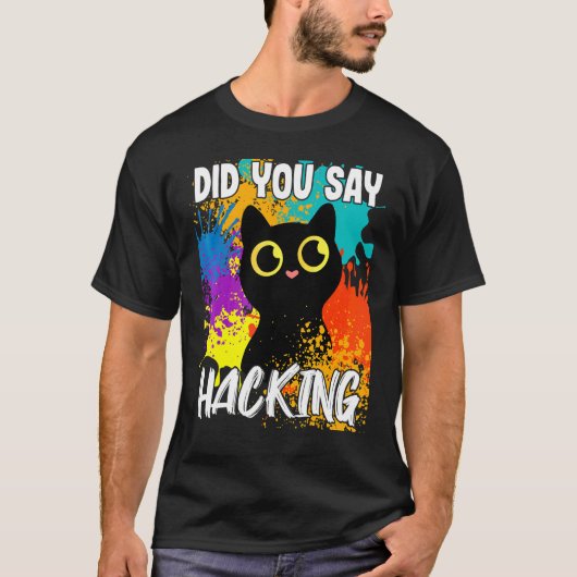 Zei je Hacking Black Cat T-shirt (Voorkant)