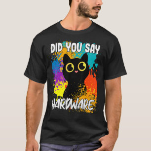 Zei je hardware zwarte kat t-shirt