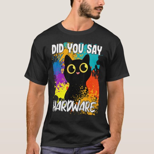 Zei je hardware zwarte kat t-shirt (Voorkant)