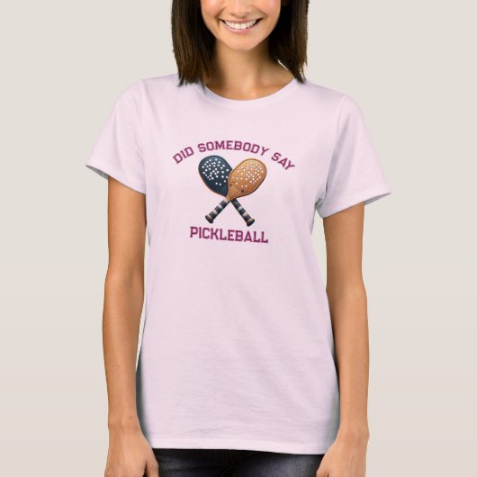 Zeiden Sommigen Pickleball T-shirt (Voorkant)