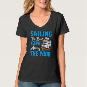Zeilboot houdt de arme zeiljacht gras weg t-shirt