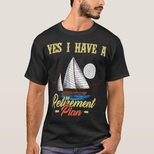 Zeilboot shirt Ja ik heb een pensioenplan (Voorkant)