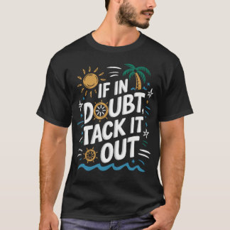 Zeilboot Zeilen Citaat Voor Zeiler Boot Varen T-shirt