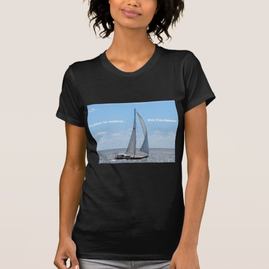 Zeilen in het Caribisch gebied T-shirt (Voorkant)