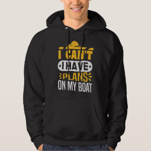 Zeilen pontonvaren Ik kan het niet Ik heb plannen  Hoodie