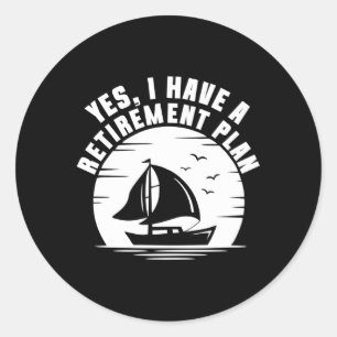 Zeilen voor Retiret Plan Boot Zeilboot Ronde Sticker