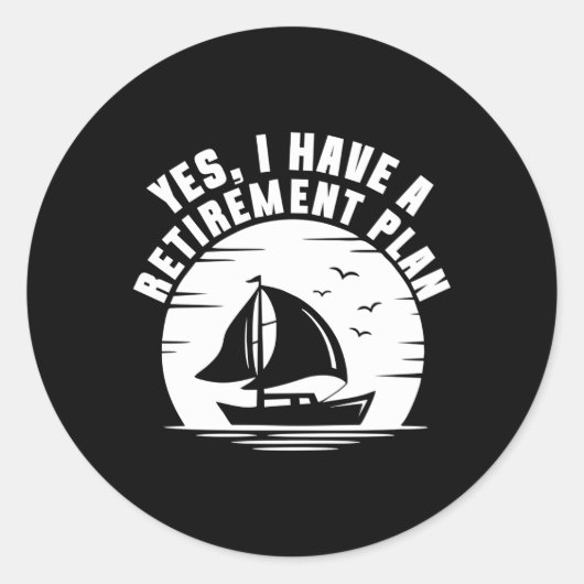 Zeilen voor Retiret Plan Boot Zeilboot Ronde Sticker (Voorkant)