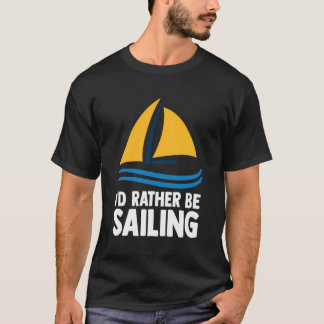 Zeilgrap Ik ben liever zeilboot T-shirt