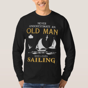 Zeillegendes: onderschat nooit een oude man t-shirt