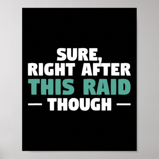 Zeker direct na deze Raid Grappige videogame-gamin Poster (Voorkant)