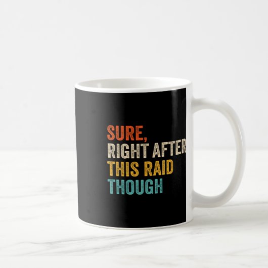 Zeker direct na deze raid Moeilijk - Grappige vide Koffiemok (Rechts)