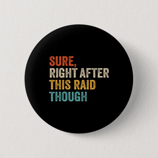 Zeker direct na deze Raid Moeilijk - Grappige vide Ronde Button 5,7 Cm (Voorkant)