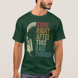 Zeker direct na zijn Raidplunderende gilde MMORPG T-shirt