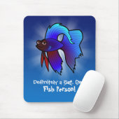 Zeker een vis persoon (betta vis) muismat (Met muis)