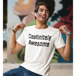 Zeker geweldige Doofheid met gehoorstoornissen T-shirt
