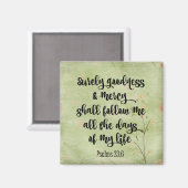 Zeker goedheid en barmhartigheid Bijbel Verse Psal Magneet (Voorkant / Achterkant)