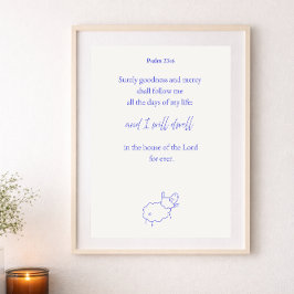 Zeker Goedheid en Barmhartigheid Psalm 23:6 Christ Poster