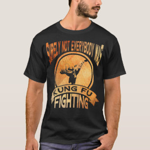 Zeker niet iedereen was Kung Fu die de grappige Gi T-shirt