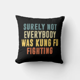 Zeker niet iedereen was Kung Fu die Humor vecht Kussen