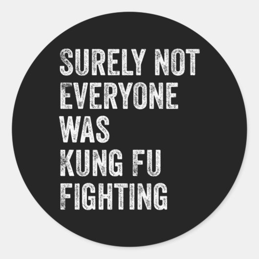 Zeker niet iedereen was kung Fu Fighting Ronde Sticker (Voorkant)