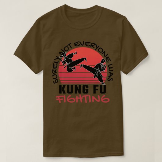 Zeker niet iedereen was kung Fu Fighting T-shirt (Design voorkant)