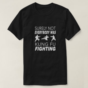 Zeker niet iedereen was kung fu tegen T-Shirt