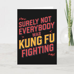 Zeker Niet Iedereen Was Kung Fu Vechten Karate M Kaart