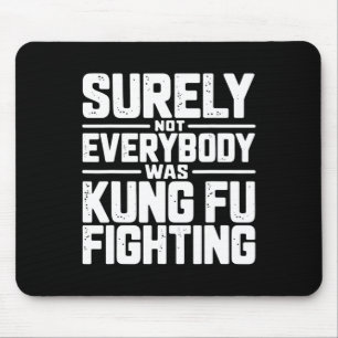 Zeker Niet Iedereen Was Kung Fu Vechten Karate M Muismat