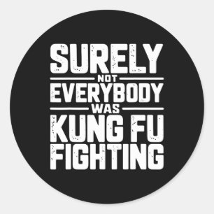 Zeker Niet Iedereen Was Kung Fu Vechten Karate M Ronde Sticker