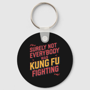 Zeker Niet Iedereen Was Kung Fu Vechten Karate M Sleutelhanger