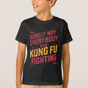 Zeker Niet Iedereen Was Kung Fu Vechten Karate M T-shirt