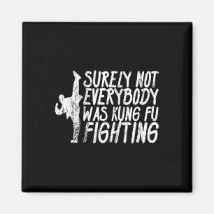 Zeker Niet Iedereen Was Kung Fu Vechten Karate  Magneet